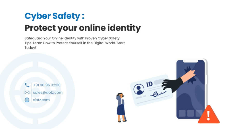 Cyber Safety: Protect your Online Identity
