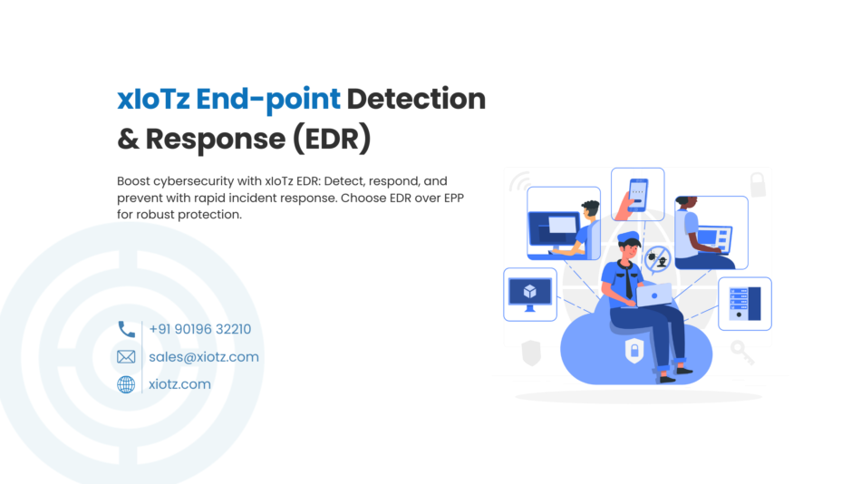 xIoTz End-point Detection & Response (EDR)